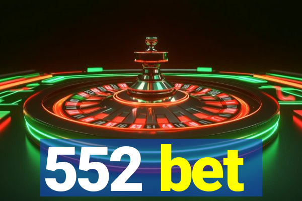 552 bet